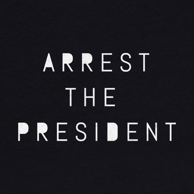 Arrest the president by mike11209